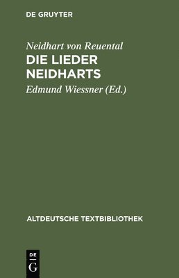 Neidhart Von Reuental, Edmund Wiessner - Lieder Neidharts, Inbunden