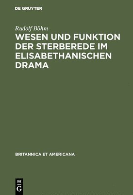 Wesen und Funktion der Sterberede im elisabethanischen Drama 1