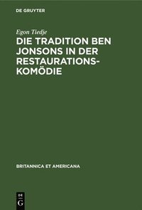 bokomslag Die Tradition Ben Jonsons in Der Restaurationskomdie