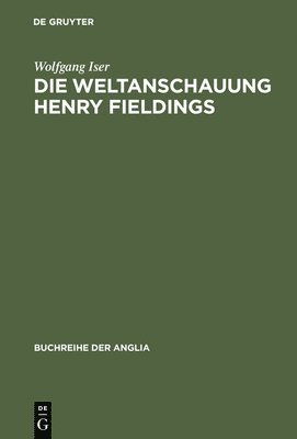 Wolfgang Iser - Weltanschauung Henry Fieldings, Inbunden