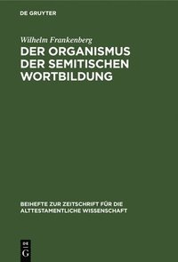 bokomslag Der Organismus Der Semitischen Wortbildung