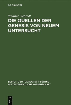 Walther Eichrodt - Die Quellen Der Genesis Von Neuem Untersucht, Inbunden
