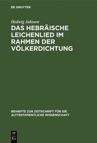 bokomslag Das Hebrische Leichenlied Im Rahmen Der Vlkerdichtung