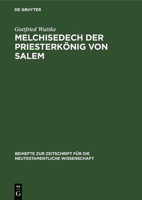 Melchisedech Der Priesterknig Von Salem 1