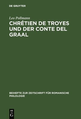 Leo Pollmann - Chrétien de Troyes und der Conte del Graal, Inbunden