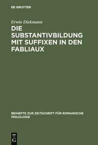 bokomslag Die Substantivbildung mit Suffixen in den Fabliaux