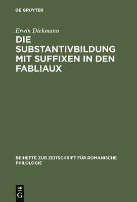 Die Substantivbildung mit Suffixen in den Fabliaux 1