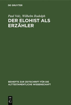 Paul Volz, Wilhelm Rudolph - Der Elohist ALS Erzähler, Inbunden