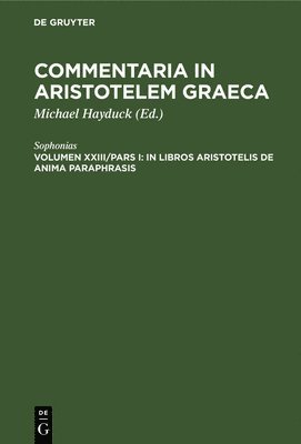 Sophonias, Michael Hayduck - In libros Aristotelis De Anima paraphrasis, Inbunden