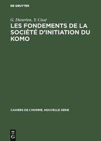 bokomslag Les Fondements de la Socit d'Initiation Du Komo