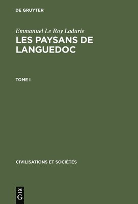 Emmanuel Le Roy Ladurie - Emmanuel Le Roy Ladurie: Les Paysans de Languedoc. Tome I, Inbunden