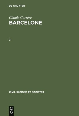 Claude Carrre: Barcelone &#8210; Centre conomique  l'poque Des Difficults, 1380-1462. 2 1