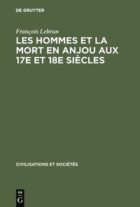 bokomslag Les hommes et la mort en Anjou aux 17e et 18e siècles