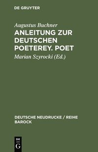 bokomslag Anleitung Zur Deutschen Poeterey. Poet