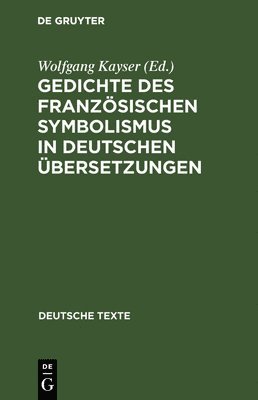 Wolfgang Kayser - Gedichte des französischen Symbolismus in deutschen Übersetzungen, Inbunden