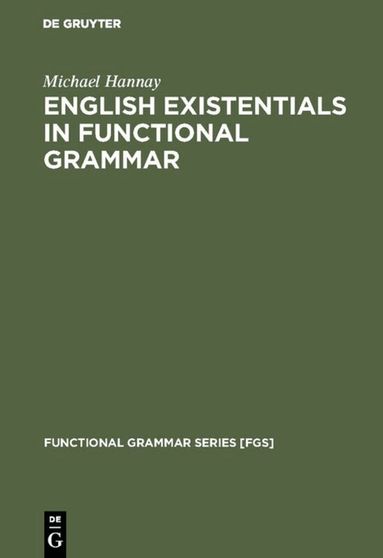 Michael Hannay - English existentials in functional grammar, Inbunden