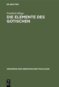 bokomslag Die Elemente Des Gotischen