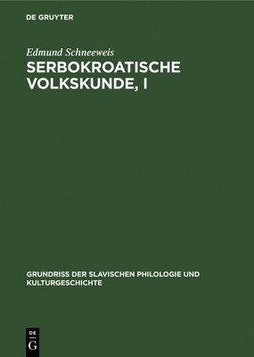 Serbokroatische Volkskunde, I 1