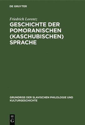 bokomslag Geschichte der pomoranischen (kaschubischen) Sprache