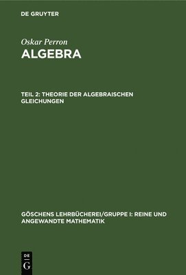 Theorie Der Algebraischen Gleichungen 1