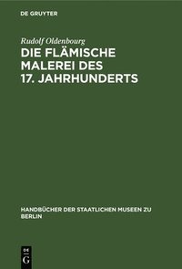 bokomslag Die Flämische Malerei Des 17. Jahrhunderts