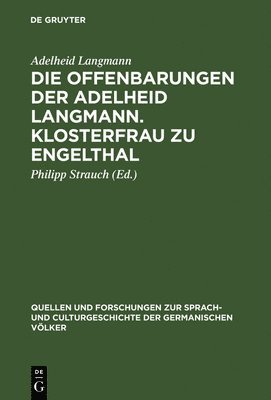 Die Offenbarungen der Adelheid Langmann. Klosterfrau zu Engelthal 1