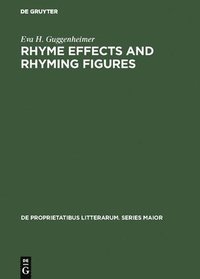 bokomslag Rhyme Effects and Rhyming Figures: A Comparative Study of Sound Repetitions in the Classics with Emphasis on Latin Poetry