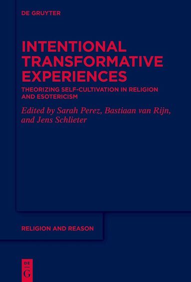 Sarah Perez, Bastiaan van Rijn, Jens Schlieter - Intentional Transformative Experiences, Inbunden