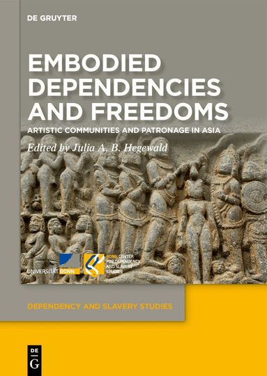 Julia A.B. Hegewald - Embodied Dependencies and Freedoms, Inbunden