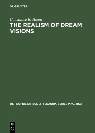 Constance B. Hieatt - realism of dream visions, Inbunden