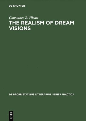 bokomslag The Realism of Dream Visions: The Poetic Exploitation of the Dream-Experience in Chaucer and His Contemporaries