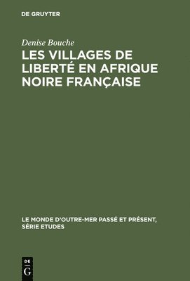 Les villages de libert en Afrique noire franaise 1