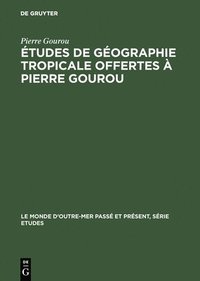 bokomslag tudes de gographie tropicale offertes  Pierre Gourou