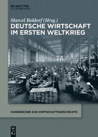 bokomslag Deutsche Wirtschaft im Ersten Weltkrieg