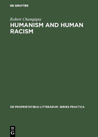 Robert Champigny - Humanism and human racism, Inbunden