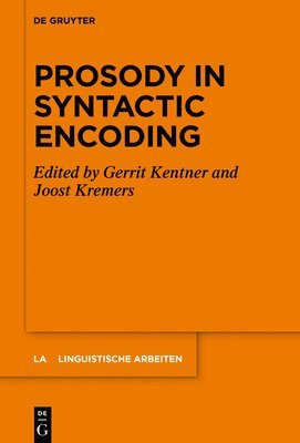 Gerrit Kentner, Joost Kremers - Prosody in Syntactic Encoding, Häftad