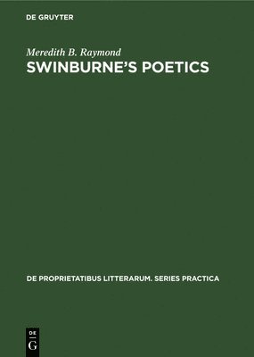 bokomslag Swinburne's Poetics: Theory and Practice