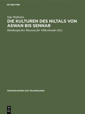 Die Kulturen des Niltals von Aswan bis Sennar 1