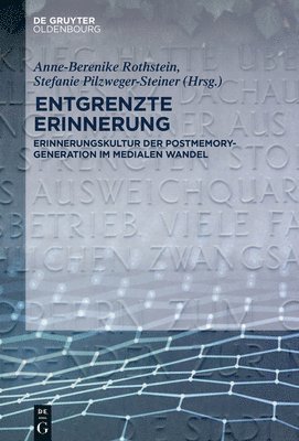 Anne-Berenike Rothstein, Stefanie Pilzweger-Steiner - Entgrenzte Erinnerung, Häftad