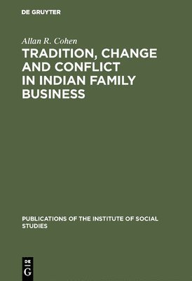 Tradition, change and conflict in indian family business 1