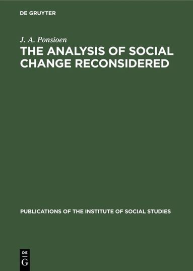 J. A. Ponsioen - analysis of social change reconsidered, Inbunden