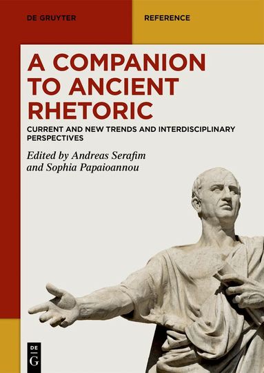 Andreas Serafim, Sophia Papaioannou - Companion to Ancient Rhetoric, Inbunden