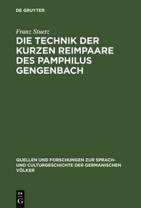 bokomslag Die Technik der kurzen Reimpaare des Pamphilus Gengenbach