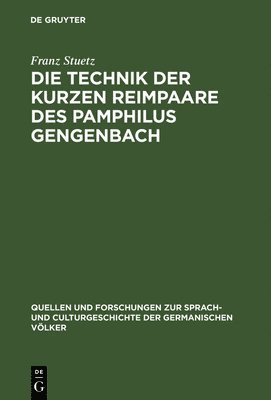 bokomslag Die Technik der kurzen Reimpaare des Pamphilus Gengenbach
