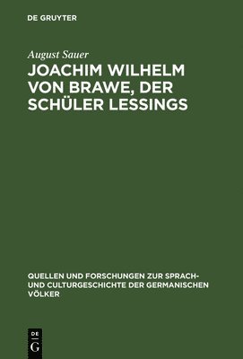 Joachim Wilhelm von Brawe, der Schüler Lessings