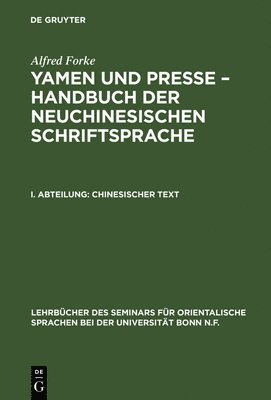 Alfred Forke - Yamen und Presse - Handbuch der neuchinesischen Schriftsprache, I. Abteilung, Chinesischer Text, Inbunden