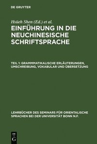 bokomslag Einfhrung in die neuchinesische Schriftsprache, Teil 1, Grammmatikalische Erluterungen, Umschreibung, Vokabular und bersetzung