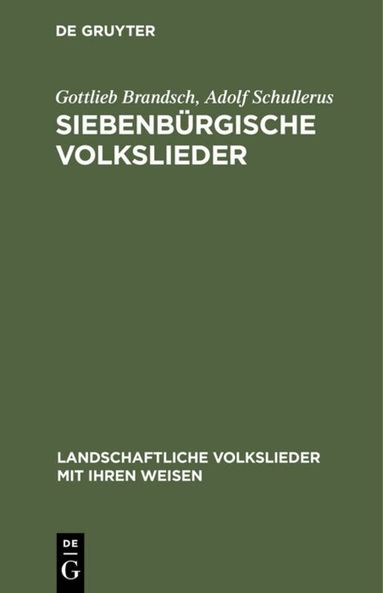 Gottlieb Brandsch, Adolf Schullerus - Siebenbürgische Volkslieder, Inbunden