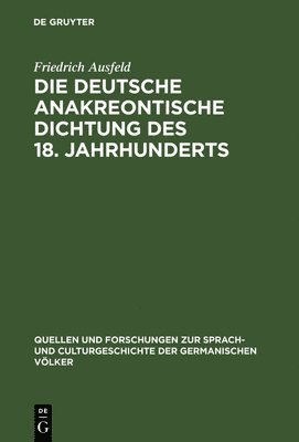 Die deutsche anakreontische Dichtung des 18. Jahrhunderts 1