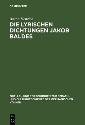 bokomslag Die lyrischen Dichtungen Jakob Baldes